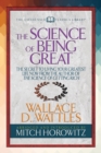 Image for The Science of Being Great (Condensed Classics) : &quot;The Secret to Living Your Greatest Life Now From the Author of The Science of Getting Rich