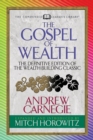 Image for The Gospel of Wealth (Condensed Classics) : The Definitive Edition of the Wealth-Building Classic