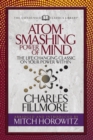 Image for Atom- Smashing Power of Mind (Condensed Classics) : The Life-Changing Classic on Your Power Within