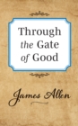 Image for Through the Gate of Good