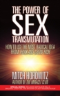 Image for The Power of Sex Transmutation : How to Use the Most Radical Idea from Think and Grow Rich