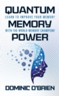 Image for Quantum Memory Power : Learn to Improve Your Memory With the World Memory Champion!