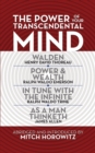 Image for The Power of Your Transcendental Mind (Condensed Classics) : Walden, In Tune with the Infinite, Power &amp; Wealth, As a Man Thinketh