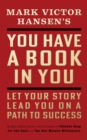 Image for You have a book in you  : let your story lead you on a path to success