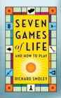 Image for Seven games of life and how to play