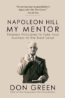 Image for Napoleon Hill my mentor  : timeless principles to take your success to the next level