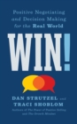 Image for Win!  : positive negotiating and decision making for the real world