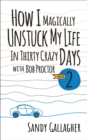 Image for How I Magically Unstuck My Life in Thirty Crazy Days with Bob Proctor Book 2