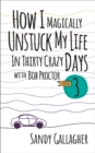 Image for How I Magically Unstuck My Life in Thirty Crazy Days with Bob Proctor Book 3