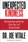 Image for Unexpected Kindness : Autobiographical Stories of Gratitude