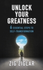 Image for Unlock Your Greatness : 6 Essential Steps to Self-Transformation