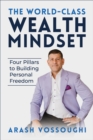 Image for The World Class Wealth Mindset : Four Pillars to Building Personal Freedom