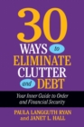 Image for 30 Ways to Eliminate Clutter and Debt