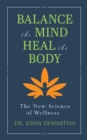 Image for Balance the Mind, Heal the Body