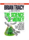 Image for The Science of Money : How to Increase Your Income and Become Wealthy