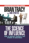 Image for The Science of Influence : How to Inspire Yourself and Others to Greatness