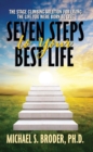 Image for Seven Steps to Your Best Life: The Stage Climbing Solution For Living The Life You Were Born to Live : The Stage Climbing Solution For Living The Life You Were Born to Live