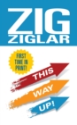 Image for This way up!  : Zig&#39;s original breakthrough classic on achievement