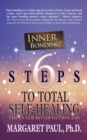 Image for 6 steps to total self-healing  : the inner bonding process