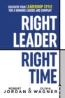 Image for Right leader, right time  : discover your leadership style for a winning career and company