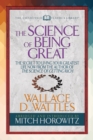 Image for Science of Being Great (Condensed Classics): &quot;The Secret to Living Your Greatest Life Now From the Author of The Science of Getting Rich