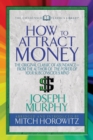 Image for How to Attract Money (Condensed Classics): &quot;The Original Classic of Abundance-from the Author of The Power of Your Subconscious Mind &quot;