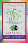 Image for How to Attract Good Luck (Condensed Classics): The Unparalleled Classic on Lucky Living