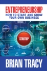 Image for Entrepreneurship: How to Start and Grow Your Own Business