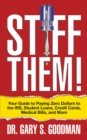 Image for Stiff Them!: Your Guide to Paying Zero Dollars to the IRS, Student Loans, Credit Cards, Medical Bills, and More