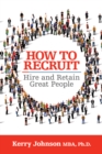 Image for How to Recruit, Hire and Retain Great People