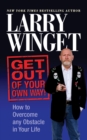 Image for Get Out of Your Own Way: How to Overcome Any Obstacle in Your Life