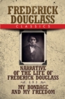 Image for Frederick Douglass Classics: Narrative of the Life of Frederick Douglass and My Bondage and My Freedom