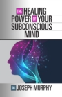 Image for Healing Power of Your Subconscious Mind