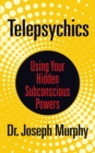 Image for Telepsychics: Using Your Hidden Subconscious Powers