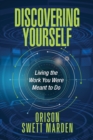 Image for Discovering Yourself: Living the Work You Were Meant to Do