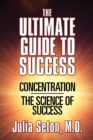 Image for The Ultimate Guide to Success: Concentration/The Science of Success