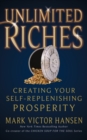 Image for Unlimited Riches: Creating Your Self Replenishing Prosperity