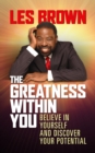 Image for Greatness Within You: Believe in Yourself and Discover Your Potential