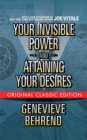 Image for Your Invisible Power and Attaining Your Desires (Original Classic Edition)