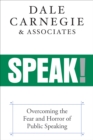 Image for Speak!: Overcoming the Fear and Horror of Public Speaking