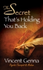 Image for Secret That&#39;s Holding You Back