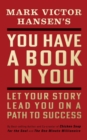 Image for You Have a Book in You - Revised Edition: Let Your Story Lead You On a Path to Success