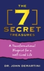 Image for 7 Secret Treasures: A Transformational Blueprint for a Well-Lived Life