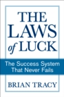 Image for The Laws of Luck: The Success System That Never Fails