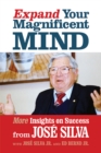 Image for Expand Your Magnificent Mind: More Insights on Success from Jose Silva