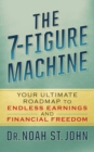 Image for 7-Figure Machine: Your Ultimate Roadmap to Endless Earnings and Financial Freedom