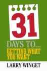 Image for 31 Days to Getting What You Want
