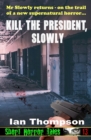 Image for Kill The President, Slowly