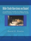 Image for Bible Study Questions on Daniel : A workbook suitable for Bible classes, family studies, or personal Bible study