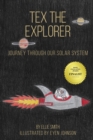 Image for Tex the Explorer : Journey Through Our Solar System